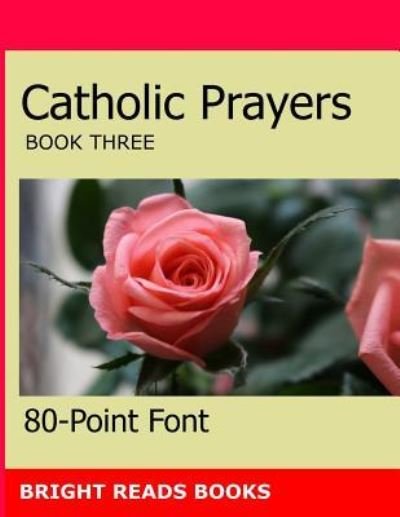 Cover for 80-Point Font · Catholic Prayers Book 3 (Paperback Bog) (2018)