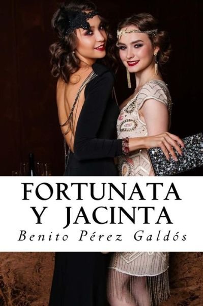 Fortunata y Jacinta - Benito Perez Galdos - Livros - Createspace Independent Publishing Platf - 9781985311879 - 10 de fevereiro de 2018