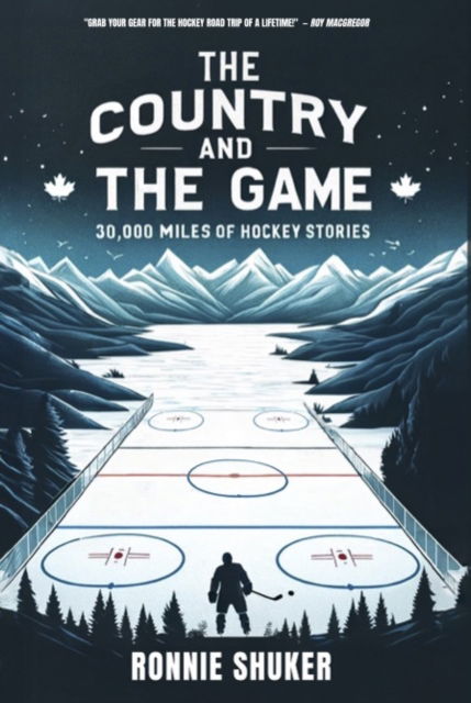 Cover for Ronnie Shuker · Hockey Tour: Thirteen Thousand Miles of  Hockey Stories (Hardcover Book) (2024)