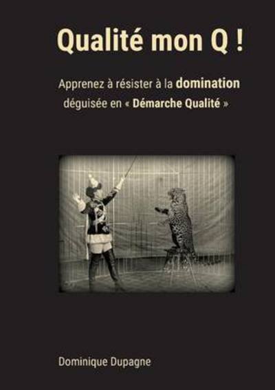 Cover for Dupagne · Qualité mon Q ! (Bog) (2016)