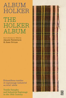 Cover for Ariane Fennetaux · The Holker Album: Textile Samples and Industrial Espionage in the 18th Century (Hardcover Book) (2023)