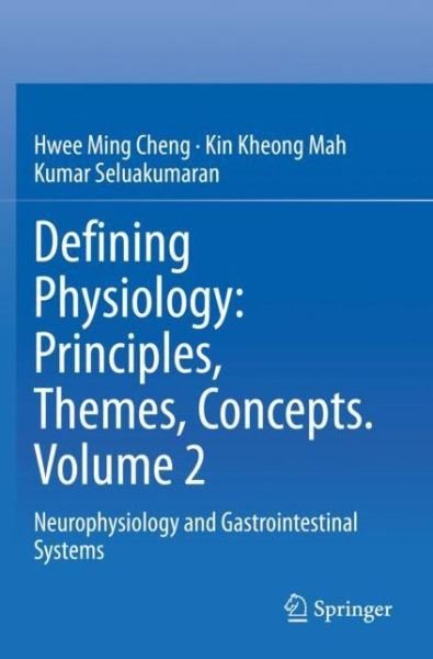 Cover for Hwee Ming Cheng · Defining Physiology: Principles, Themes, Concepts. Volume 2: Neurophysiology and Gastrointestinal Systems (Pocketbok) [1st ed. 2020 edition] (2022)