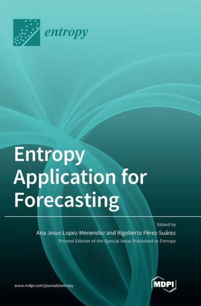 Cover for Ana Jesus Lopez Menendez · Entropy Application for Forecasting (Hardcover Book) (2020)