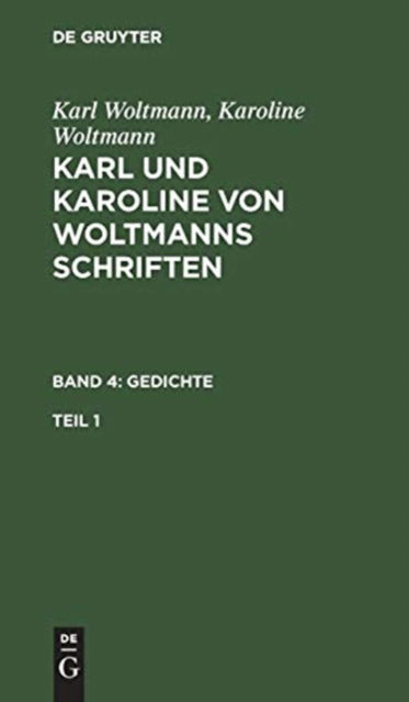 Cover for Karl Woltmann · Karl und Karoline von Woltmanns Schriften Gedichte (Hardcover Book) (1901)