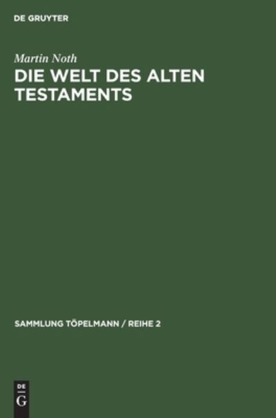 Cover for Martin Noth · Die Welt des Alten Testaments (Hardcover Book) (1941)