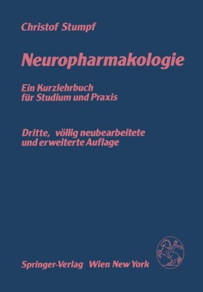 Cover for C Stumpf · Neuropharmakologie: Ein Kurzlehrbuch Fur Studium Und Praxis (Paperback Bog) [3rd 3., Vollig Neubearb. U. Erw. Aufl. edition] (1985)