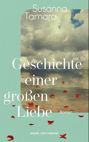 Cover for Susanna Tamaro · Geschichte einer großen Liebe (Book) (2023)