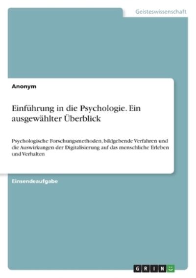 Einfuhrung in die Psychologie. Ein ausgewahlter UEberblick - Anonym - Bøger - Grin Verlag - 9783346420879 - 6. august 2021