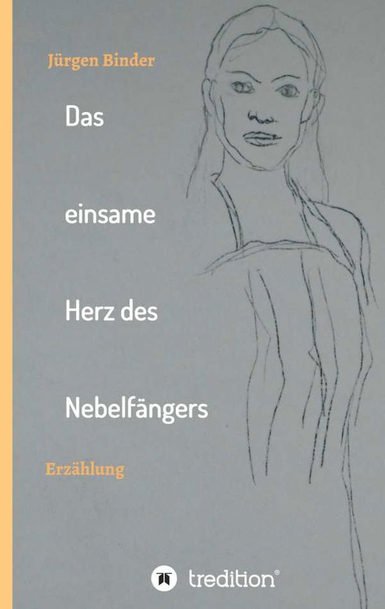 Cover for Binder · Das einsame Herz des Nebelfänger (Book) (2020)