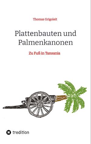 Cover for Thomas Grigoleit · Plattenbauten und Palmenkanonen (Book) (2023)