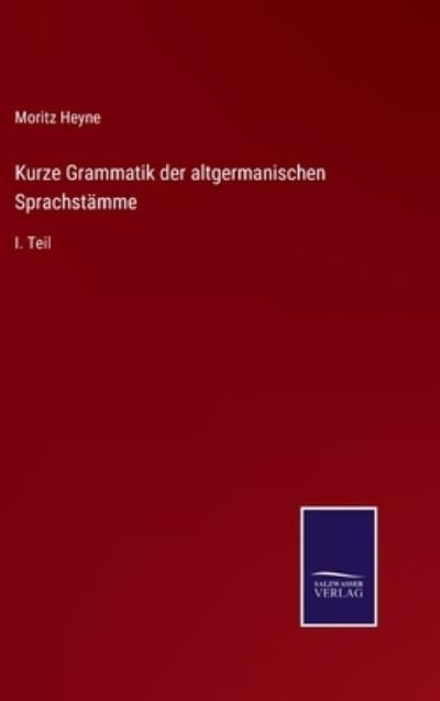 Cover for Moritz Heyne · Kurze Grammatik der altgermanischen Sprachstamme (Hardcover Book) (2022)