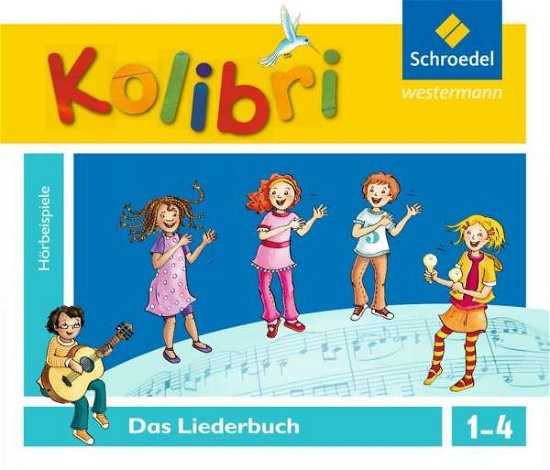 Cover for Schroedel Verlag GmbH · Kolibri: Liederbuch. Hörbeispiele zum Liederbuch 1-4. CD (CD) (2013)