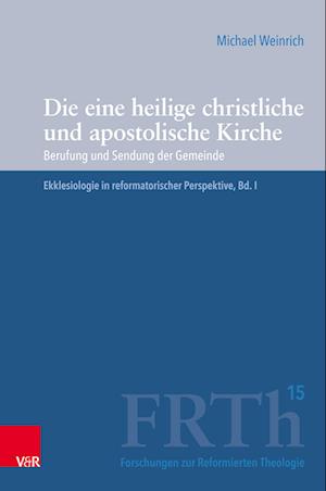 Cover for Michael Weinrich · Die eine Heilige Christliche und Apostolische Kirche (Book) (2022)