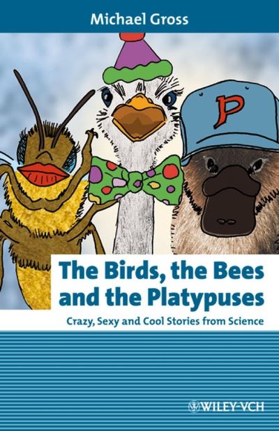 Cover for Michael Gross · The Birds, the Bees and the Platypuses (Gebundenes Buch) (2008)