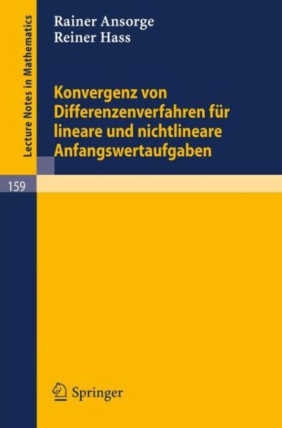 Konvergenz Von Differenzenverfahren Fur Lineare Und Nichtlineare Anfangswertaufgaben - Lecture Notes in Mathematics - Ansorge, Rainer (Technical University of Hamburg-harburg, Germany Universitat Hamburg Technical University of Hamburg-harburg, Germany Technical University of Hamburg-harburg, Germany Technical University of Hamburg-harburg, Germany Universitat Hamburg) - Boeken - Springer - 9783540051879 - 1970