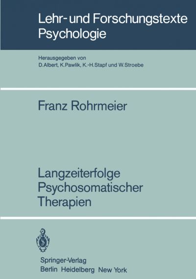 Cover for Franz Rohrmeier · Langzeiterfolge Psychosomatischer Therapien - Lehr- und Forschungstexte Psychologie (Paperback Book) [German edition] (1982)