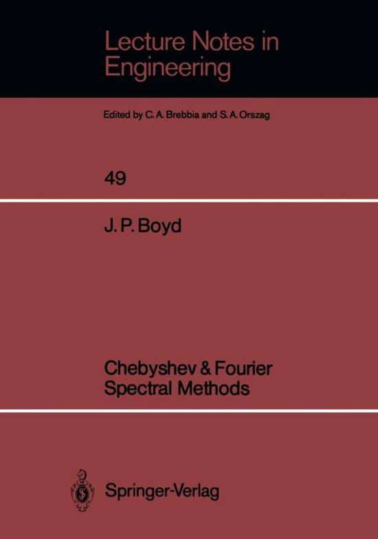 Cover for John P. Boyd · Chebyshev &amp; Fourier Spectral Methods - Lecture Notes in Engineering (Paperback Book) [Softcover reprint of the original 1st ed. 1989 edition] (1989)