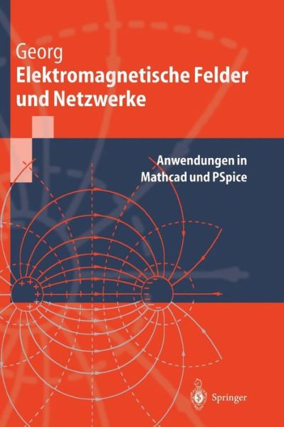 Cover for Otfried Georg · Elektromagnetische Felder Und Netzwerke: Anwendungen in MathCAD Und PSPICE - Springer-Lehrbuch (Inbunden Bok) [1999 edition] (1999)