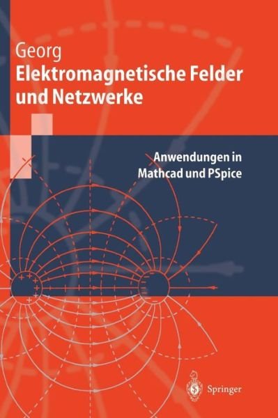 Cover for Otfried Georg · Elektromagnetische Felder Und Netzwerke: Anwendungen in MathCAD Und PSPICE - Springer-Lehrbuch (Innbunden bok) [1999 edition] (1999)