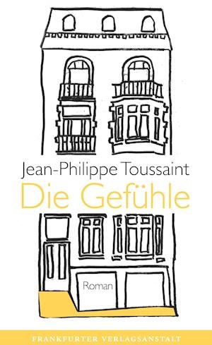 Cover for Jean-Philippe Toussaint · Die Gefühle (Hardcover Book) (2021)