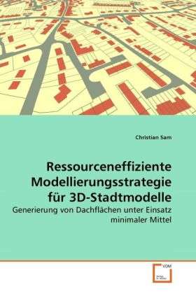 Ressourceneffiziente Modellierungss - Sam - Books -  - 9783639289879 - 