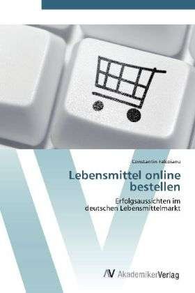 Cover for Falcoianu · Lebensmittel online bestellen (Buch) (2012)