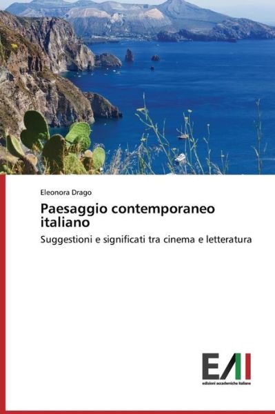 Cover for Eleonora Drago · Paesaggio Contemporaneo Italiano: Suggestioni E Significati Tra Cinema E Letteratura (Paperback Bog) [Italian edition] (2014)