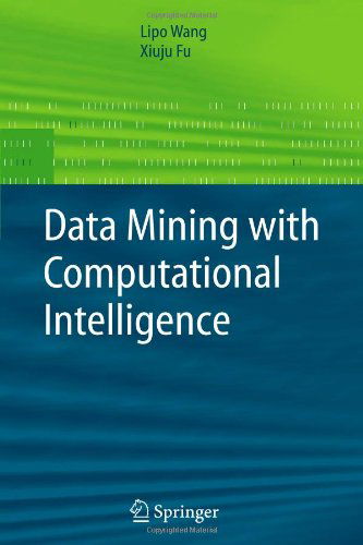 Cover for Lipo Wang · Data Mining with Computational Intelligence - Advanced Information and Knowledge Processing (Paperback Book) [Softcover reprint of hardcover 1st ed. 2005 edition] (2010)