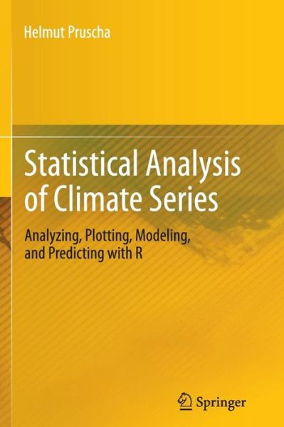 Cover for Helmut Pruscha · Statistical Analysis of Climate Series: Analyzing, Plotting, Modeling, and Predicting with R (Paperback Book) (2014)
