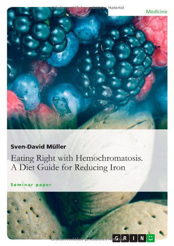 Cover for Sven-David Muller · Eating Right with Hemochromatosis. A Diet Guide for Reducing Iron (Paperback Book) (2014)