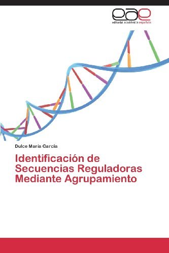 Cover for Dulce María García · Identificación De Secuencias Reguladoras Mediante Agrupamiento (Paperback Bog) [Spanish edition] (2013)