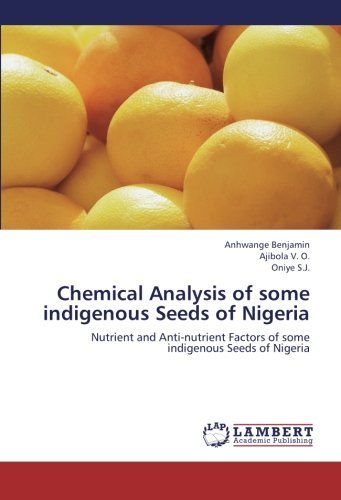 Cover for Oniye S.j. · Chemical Analysis of Some Indigenous Seeds of Nigeria: Nutrient and Anti-nutrient Factors of Some Indigenous Seeds of Nigeria (Pocketbok) (2012)