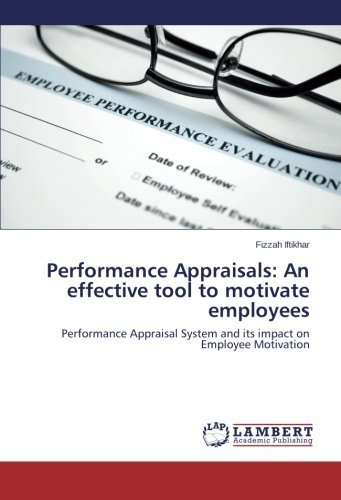 Cover for Fizzah Iftikhar · Performance Appraisals: an Effective Tool to Motivate Employees: Performance Appraisal System and Its Impact on Employee Motivation (Pocketbok) (2014)