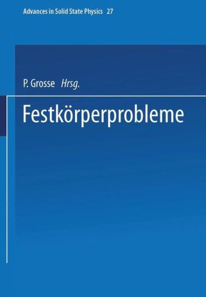 Cover for P Grosse · Festkoerperprobleme - Advances in Solid State Physics (Paperback Book) [1987 edition] (2014)