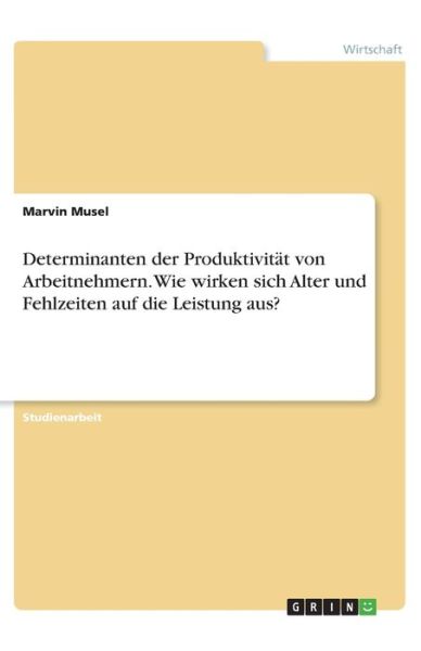 Determinanten der Produktivität v - Musel - Książki -  - 9783668858879 - 