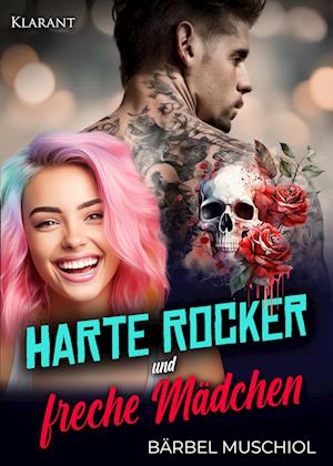 Cover for Bärbel Muschiol · Harte Rocker und freche Mädchen. Rockerroman (Buch) (2024)