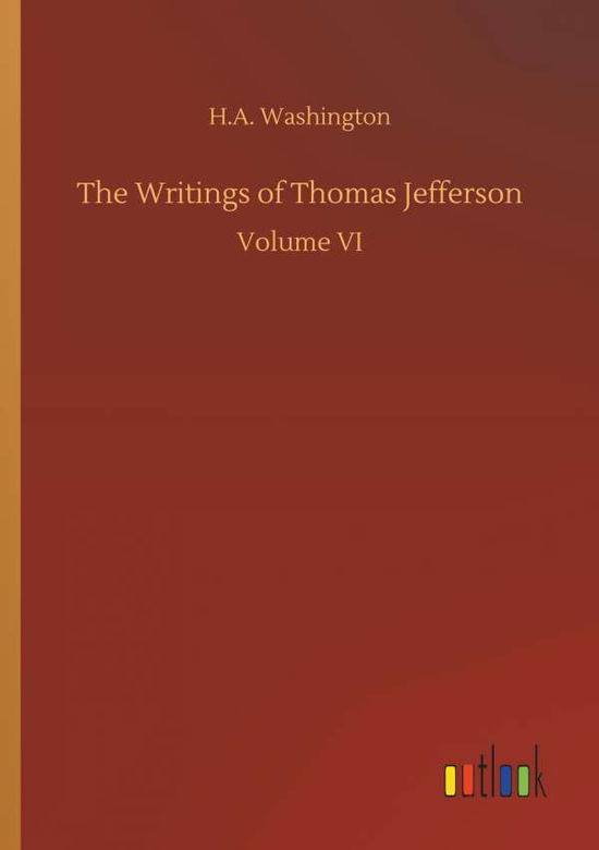 Cover for H A Washington · The Writings of Thomas Jefferson (Paperback Book) (2018)