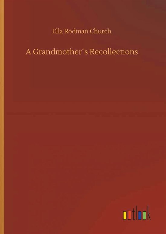 A Grandmother's Recollections - Church - Books -  - 9783734018879 - September 20, 2018
