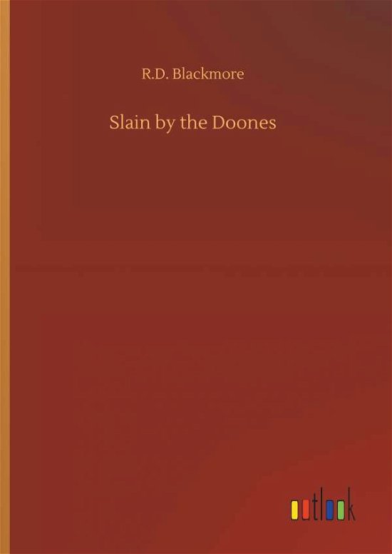 Slain by the Doones - Blackmore - Böcker -  - 9783734092879 - 25 september 2019
