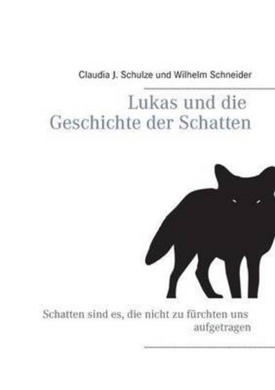 Cover for Claudia J Schulze · Lukas Und Die Geschichte Der Schatten (Paperback Book) (2020)