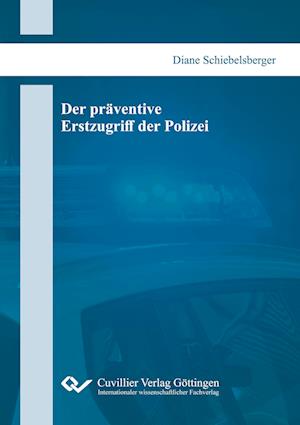 Cover for Diane Schiebelsberger · Der präventive Erstzugriff der Polizei (Paperback Book) (2021)