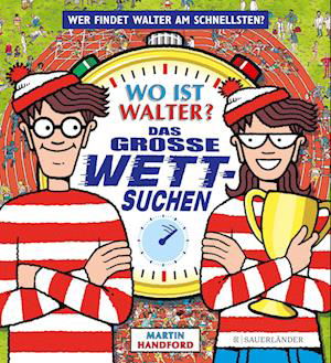 Wo Ist Walter? Das GroÃŸe Wettsuchen - Martin Handford - Książki -  - 9783737372879 - 