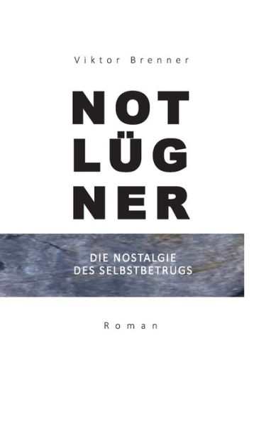 Cover for Viktor Brenner · Notlugner: Die Nostalgie des Selbstbetrugs (Paperback Book) (2022)