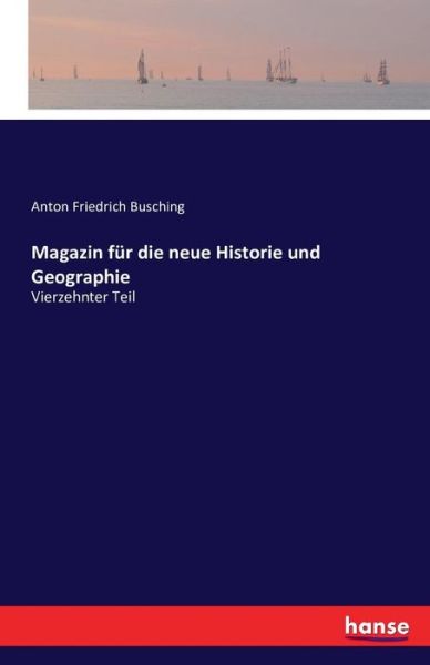 Magazin für die neue Historie - Busching - Kirjat -  - 9783742800879 - tiistai 19. heinäkuuta 2016