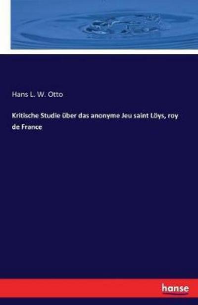 Kritische Studie über das anonyme - Otto - Bøker -  - 9783744611879 - 16. februar 2017