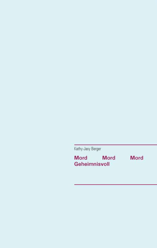 Cover for Kathy-Jasy Berger · Mord Mord Mord Geheimnisvoll (Paperback Book) (2017)