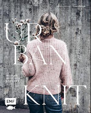 Cover for Leeni Hoimela · Urban Knit – Modern nordisch stricken (Book) (2024)