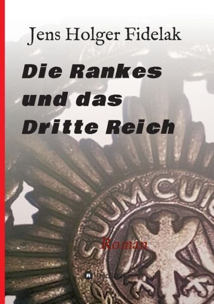 Die Rankes und das Dritte Reich - Fidelak - Books -  - 9783746972879 - October 26, 2018
