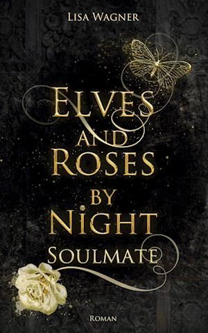 Cover for Lisa Wagner · Elves and Roses by Night: Soulmate (Paperback Book) (2022)