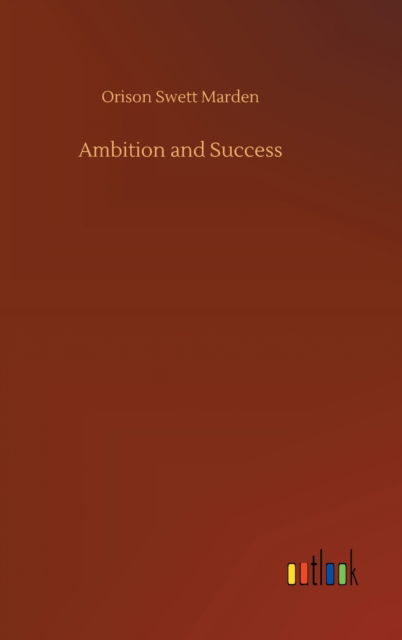 Cover for Orison Swett Marden · Ambition and Success (Hardcover Book) (2020)